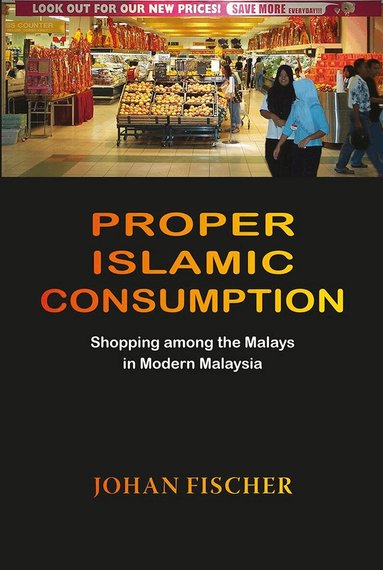 Johan Fischer - Proper Islamic Consumption, Häftad