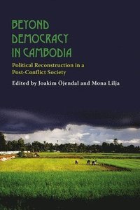 bokomslag Beyond Democracy in Cambodia