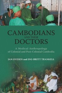 bokomslag Cambodians and Their Doctors