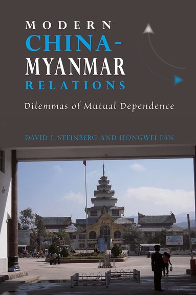 David I. Steinberg, Hongwei Fan - Modern China-Myanmar Relations, Häftad