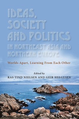 Ideas, Society and Politics in Northeast Asia and Northern Europe 1