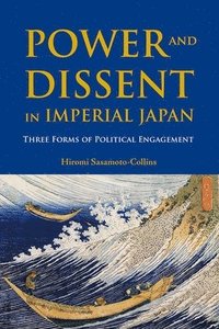 bokomslag Power and Dissent in Imperial Japan