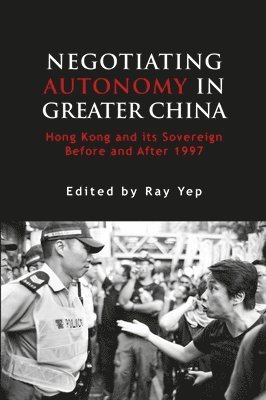 Negotiating Autonomy in Greater China 1