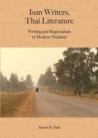 bokomslag Isan Writers, Thai Literature