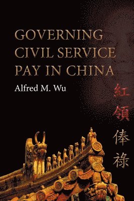 Governing Civil Service Pay in China 1