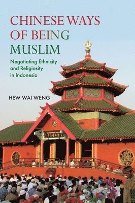 bokomslag Chinese Ways of Being Muslim