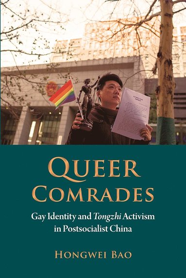 bokomslag Queer Comrades: Gay Identity and Tongzhi Activism in Postcolonial China