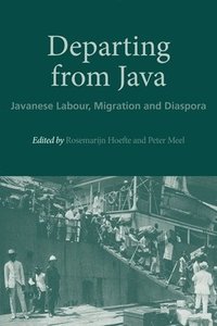 bokomslag Departing from Java: Javanese Labour, Migration and Diaspora