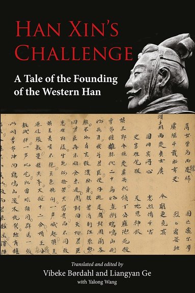 Vibeke Børdahl - Han Xin's Challenge: A Tale of the Founding of the Western Han, Inbunden