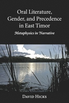 Oral Literature, Gender, and Precedence in East Timor 1