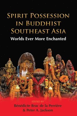 Spirit Possession in Buddhist Southeast Asia 1