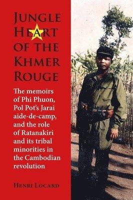 bokomslag Jungle Heart of the Khmer Rouge