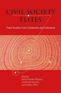 bokomslag Civil Society Elites: Field Studies from Cambodia and Indonesia
