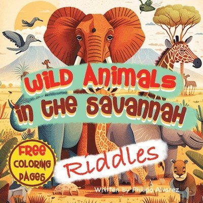 Philips Alvarez - Wild Animals in the Savannah Riddles and Coloring Book, Häftad