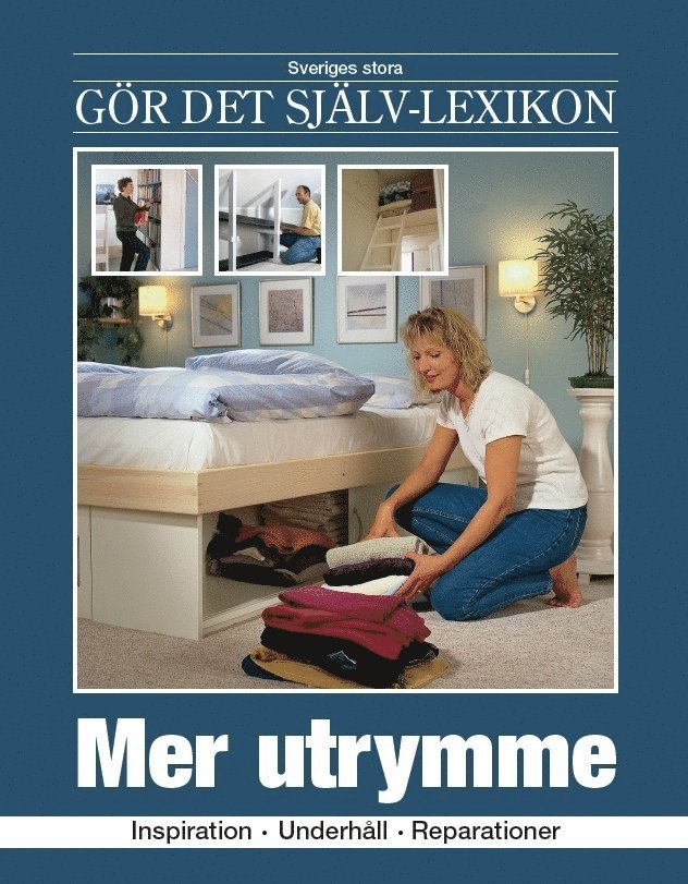 Mer utrymme : inspiration, underhåll, reparationer
