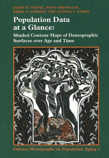 James W Vaupel, Wang Zhenglian, Kirill F Andreev, Anatoli I Yashin - Population Data at a Glance, Inbunden