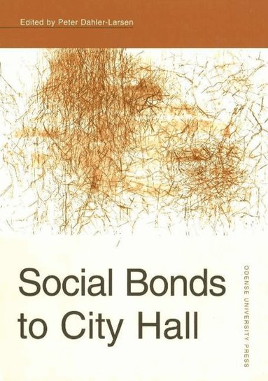 Peter Dahler-Larsen - Social Bonds to City Hall, Häftad