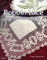 Peter Sorensen - Bobbin Lace for the Dining Table, Häftad