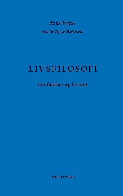 Arne Næss - Livsfilosofi : om følelser og fornuft, Häftad