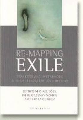 Michael Böss, Hedda Friberg, Billy Gray, Heidi Hansson, Ida Klitgård, Irene Gilsenan Nordin, Britta Olinder, Åke Persson, Bent Sørensen, Michael Böss, Irene Gilsenan Nordin, Britta Olinder, Michael Boss - Re-Mapping Exile, Häftad
