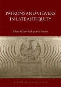 bokomslag Patrons and Viewers in Late Antiquity