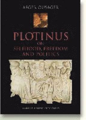 Plotinus on selfhood, freedom and politics 1