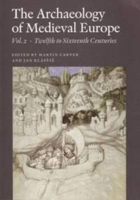 bokomslag Archaeology of Medieval Europe: Volume 2 Twelfth to Sixteenth Centuries AD
