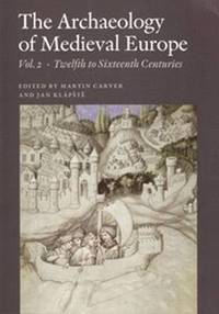 bokomslag The Archaeology of Medieval Europe: Volume 2: Twelfth to Sixteenth Centuries AD