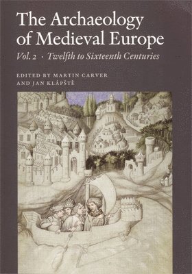 Jan Klapste, Martin Carver, Jan Klapste - Archaeology of Medieval Europe, Vol. 2, Inbunden