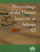 bokomslag Proceedings of the Danish Institute of Athens VI