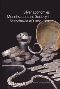 bokomslag Silver Economies, Monetisation & Society in Scandinavia, AD 800-1100