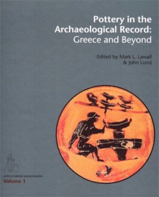 Pottery in the Archaeological Record: Greece and Beyond
