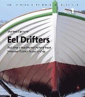 bokomslag Eel Drifters: Building a Traditional Fishing Boat from the Danish Island of Fejø