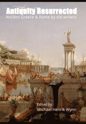 Anthony Trollope, François-Marie Arouet (Voltaire), G a Henty - Antiquity Resurrected, Häftad