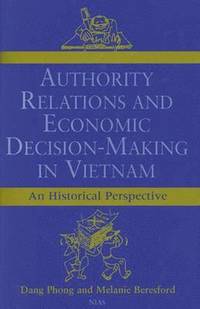 bokomslag Authority relations and economic decision-making in Vietnam