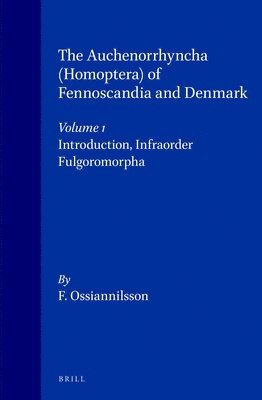 bokomslag The Auchenorrhyncha (Homoptera) of Fennoscandia and Denmark, Volume 1. Introduction, Infraorder Fulgoromorpha