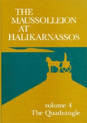 Kristian Jeppesen - Maussolleion at Halikarnassos, Volume 4, Inbunden