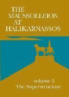 bokomslag The Maussolleion at Halikarnassos