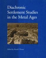 bokomslag Diachronic Settlement Studies in the Metal Ages