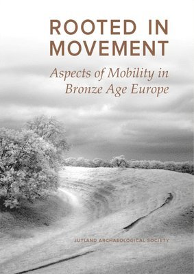 Constanze Rassmann, Heide Wrobel Norgaard, Zsofia Kolcze, Samantha Reiter, Heide W. Norgaard - Rooted in Movement, Inbunden