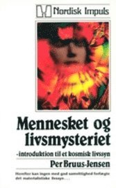 bokomslag Mennesket og Livsmysteriet : Introduktion til et Kosmisk Livssyn