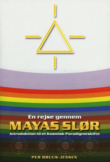 bokomslag En rejse gennem Mayas Slør : introduktion til et kosmisk paradigmeskifte