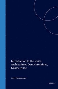 bokomslag Introduction to the series. Archiearinae, Oenochrominae, Geometrinae