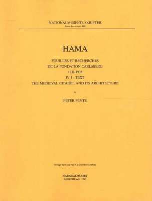 Hama 4, Part 1 -- The Medieval Citadel & Its Architecture 1