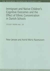 bokomslag Immigrant & Native Children's Cognitive Outcomes & the Effect of Ethnic Concentration in Danish Schools