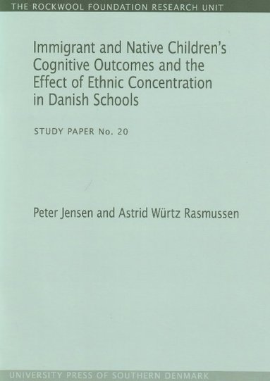 bokomslag Immigrant & Native Children's Cognitive Outcomes & the Effect of Ethnic Concentration in Danish Schools