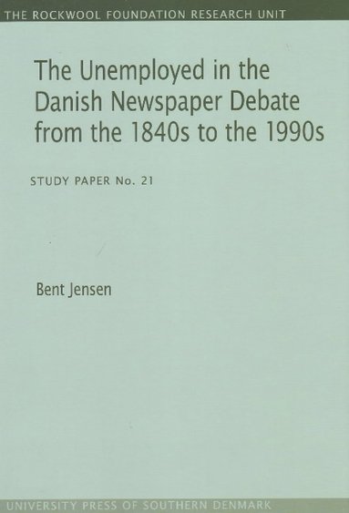 bokomslag Unemployed in the Danish Newspaper Debate from the 1840s to the 1990s