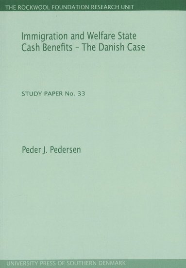 bokomslag Immigration & Welfare State Cash Benefits -- The Danish Case