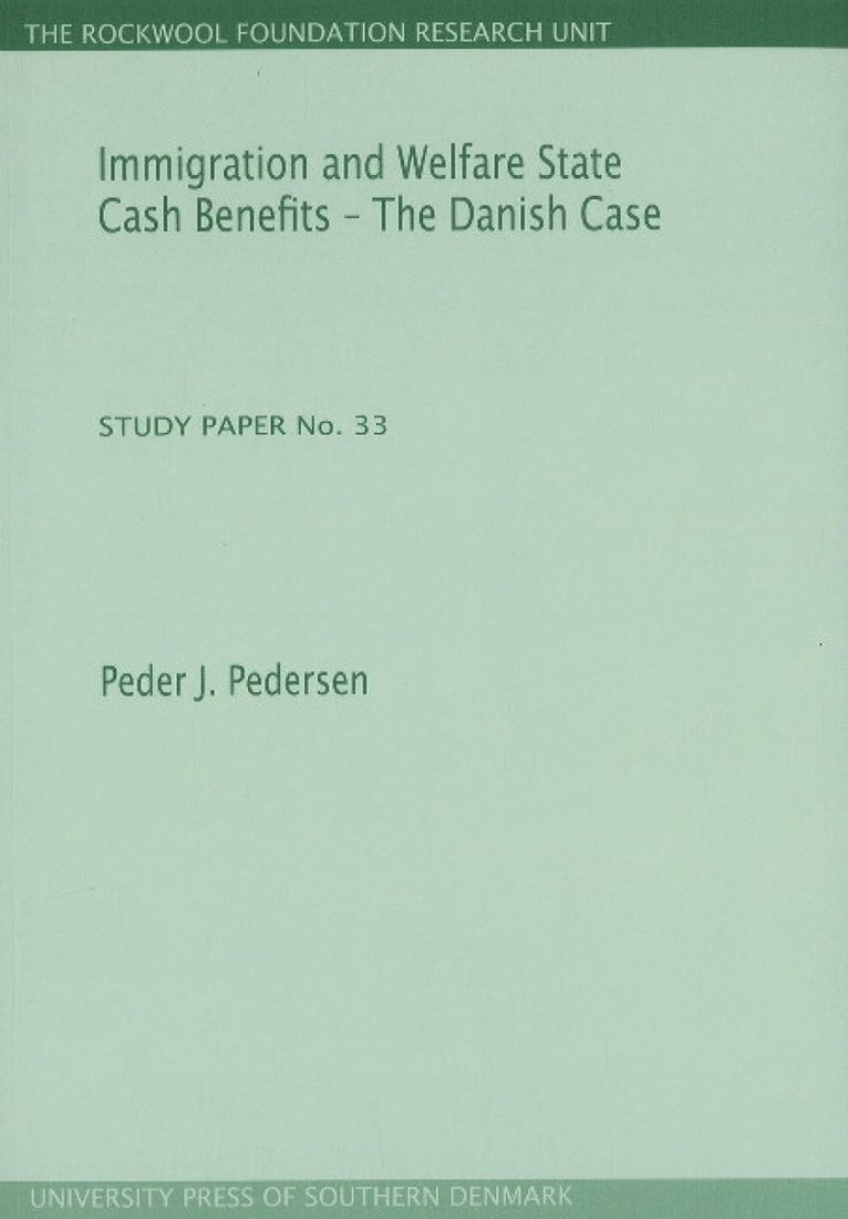 Peder J Pedersen - Immigration & Welfare State Cash Benefits -- The Danish Case, Häftad