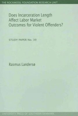 Does Incarceration Length Affect Labor Market Outcomes for Violent Offenders? 1